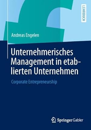 Seller image for Corporate Entrepreneurship: Unternehmerisches Management in etablierten Unternehmen (German Edition) by Engelen, Andreas [Paperback ] for sale by booksXpress