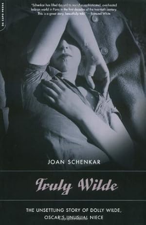 Seller image for Truly Wilde: The Unsettling Story of Dolly Wilde, Oscar's Unusual Niece by Schenkar, Joan [Paperback ] for sale by booksXpress