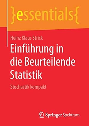 Bild des Verkufers fr Einführung in die Beurteilende Statistik: Stochastik kompakt (essentials) (German Edition) by Strick, Heinz Klaus [Paperback ] zum Verkauf von booksXpress