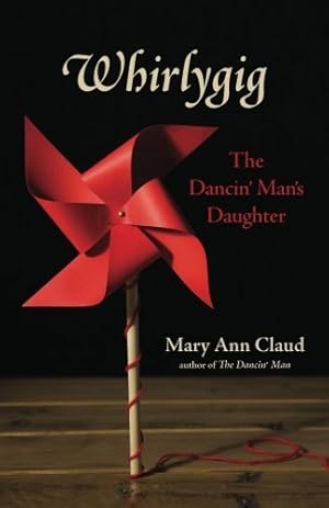 Seller image for Whirlygig: The Dancin' Man's Daughter by Claud, Mary Ann [Paperback ] for sale by booksXpress