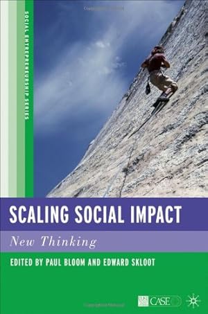 Bild des Verkufers fr Scaling Social Impact: New Thinking (Social Entrepreneurship Series) by Bloom, Paul N., Skloot, Edward [Hardcover ] zum Verkauf von booksXpress