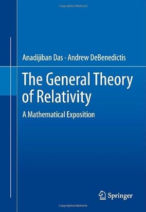 Seller image for The General Theory of Relativity: A Mathematical Exposition by Das, Anadijiban, DeBenedictis, Andrew [Hardcover ] for sale by booksXpress