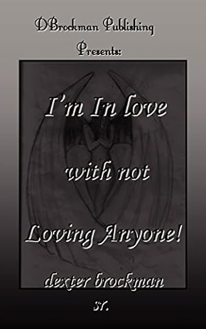 Seller image for I'm in Love with Not Loving Anyone by Brockman, Dexter B. [Paperback ] for sale by booksXpress