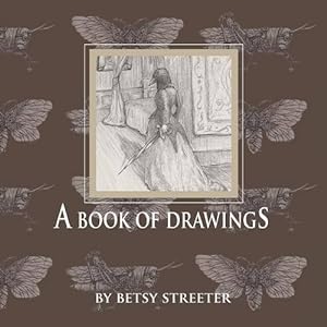 Seller image for A Book of Drawings by Streeter, Betsy [Paperback ] for sale by booksXpress