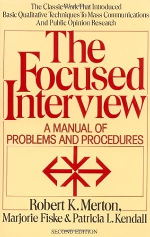 Seller image for The Focused Interview: A Manual of Problems and Procedures by Marjorie Fiske, Merton, Robert K., Patricia L. Kendall [Paperback ] for sale by booksXpress