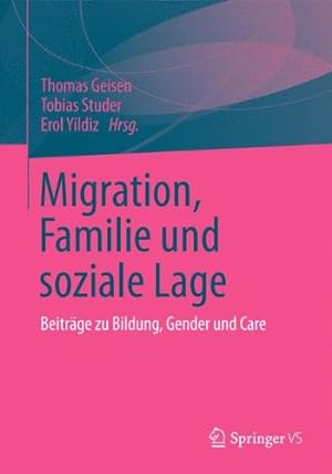 Immagine del venditore per Migration, Familie und soziale Lage: Beiträge zu Bildung, Gender und Care (German and English Edition) [Paperback ] venduto da booksXpress