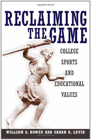 Seller image for Reclaiming the Game: College Sports and Educational Values (The William G. Bowen Series) by Bowen, William G., Levin, Sarah A. [Paperback ] for sale by booksXpress
