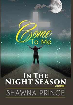 Seller image for Come To Me: In The Night Season by Prince, Shawna [Hardcover ] for sale by booksXpress