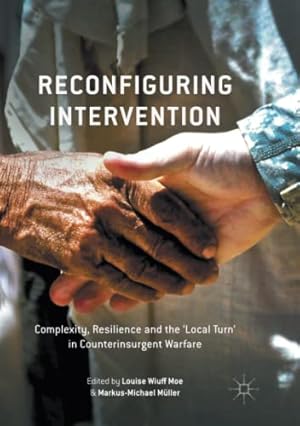 Imagen del vendedor de Reconfiguring Intervention: Complexity, Resilience and the 'Local Turn' in Counterinsurgent Warfare [Paperback ] a la venta por booksXpress