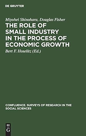 Imagen del vendedor de The Role of Small Industry in the Process of Economic Growth (Confluence: Surveys of Research in the Social Sciences) [Hardcover ] a la venta por booksXpress