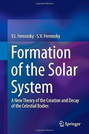 Seller image for Formation of the Solar System: A New Theory of the Creation and Decay of the Celestial Bodies by Ferronsky, V.I., Ferronsky, S.V. [Hardcover ] for sale by booksXpress