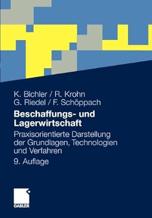 Seller image for Beschaffungs- und Lagerwirtschaft: Praxisorientierte Darstellung der Grundlagen, Technologien und Verfahren (German Edition) by Bichler, Klaus, Krohn, Ralf, Riedel, Guido, Schöppach, Frank [Paperback ] for sale by booksXpress