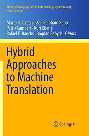 Immagine del venditore per Hybrid Approaches to Machine Translation (Theory and Applications of Natural Language Processing) [Paperback ] venduto da booksXpress