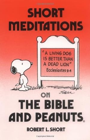 Imagen del vendedor de Short Meditations on the Bible and Peanuts by Robert L. Short [Paperback ] a la venta por booksXpress