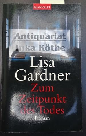 Zum Zeitpunkt des Todes : Roman - Aus dem Amerikanischen von Manuela Thurner / Blanvalet ; 35820 -