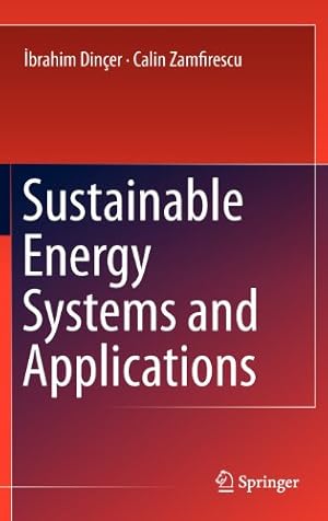 Seller image for Sustainable Energy Systems and Applications by Dincer, Ibrahim, Zamfirescu, Calin [Hardcover ] for sale by booksXpress