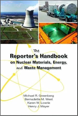 Imagen del vendedor de The Reporter's Handbook on Nuclear Materials, Energy, and Waste Management by Greenberg, Michael R., West, Bernadette M., Lowrie, Karen W., Mayer, Henry J. [Paperback ] a la venta por booksXpress