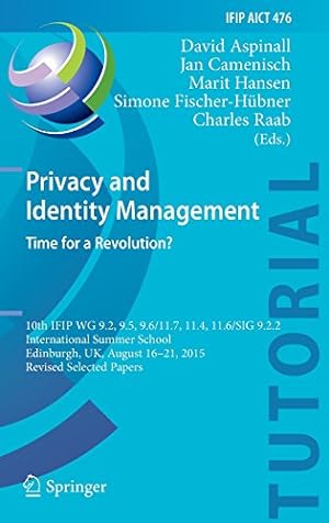 Immagine del venditore per Privacy and Identity Management. Time for a Revolution?: 10th IFIP WG 9.2, 9.5, 9.6/11.7, 11.4, 11.6/SIG 9.2.2 International Summer School, Edinburgh, . in Information and Communication Technology) [Hardcover ] venduto da booksXpress