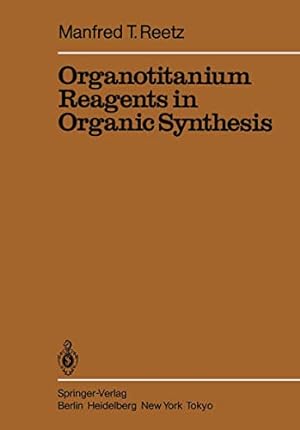 Seller image for Organotitanium Reagents in Organic Synthesis (Reactivity and Structure: Concepts in Organic Chemistry) [Soft Cover ] for sale by booksXpress