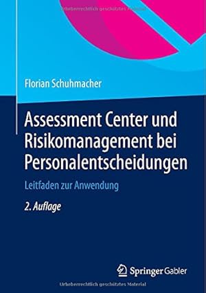 Immagine del venditore per Assessment Center und Risikomanagement bei Personalentscheidungen: Leitfaden zur Anwendung (German Edition) by Schuhmacher, Florian [Hardcover ] venduto da booksXpress