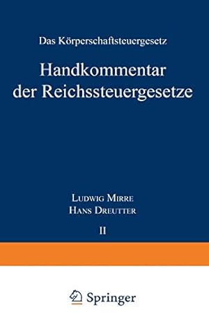 Seller image for Handkommentar der Reichssteuergese e: Band II Das Körperschaftsteuergese  vom 16. Oktober 1934 (German Edition) by Mirre, Ludwig, Dreutter, Hans [Paperback ] for sale by booksXpress