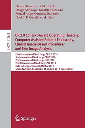 Immagine del venditore per OR 2.0 Context-Aware Operating Theaters, Computer Assisted Robotic Endoscopy, Clinical Image-Based Procedures, and Skin Image Analysis (Lecture Notes in Computer Science) [Soft Cover ] venduto da booksXpress