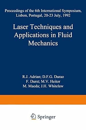 Seller image for Laser Techniques and Applications in Fluid Mechanics: Proceedings of the 6th International Symposium Lisbon, Portugal, 2023 July, 1992 [Paperback ] for sale by booksXpress