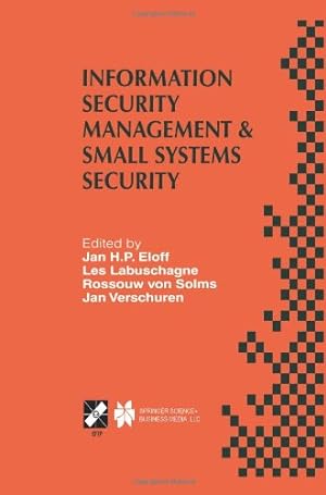 Seller image for Information Security Management & Small Systems Security (IFIP Advances in Information and Communication Technology) by Eloff, Jan H.P. [Paperback ] for sale by booksXpress