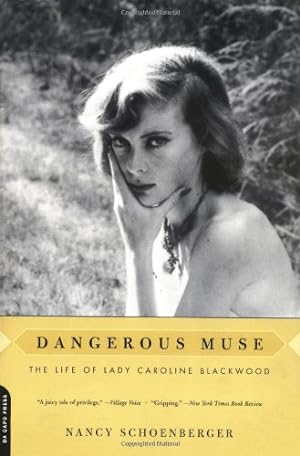 Imagen del vendedor de Dangerous Muse: The Life Of Lady Caroline Blackwood by Schoenberger, Nancy [Paperback ] a la venta por booksXpress