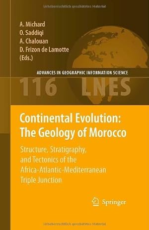 Immagine del venditore per Continental Evolution: The Geology of Morocco: Structure, Stratigraphy, and Tectonics of the Africa-Atlantic-Mediterranean Triple Junction (Lecture Notes in Earth Sciences) [Hardcover ] venduto da booksXpress