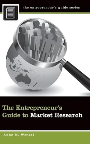 Imagen del vendedor de The Entrepreneur's Guide to Market Research by Wenzel, Anne M. [Hardcover ] a la venta por booksXpress