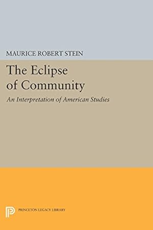 Bild des Verkufers fr The Eclipse of Community: An Interpretation of American Studies (Princeton Legacy Library) by Stein, Maurice Robert [Paperback ] zum Verkauf von booksXpress