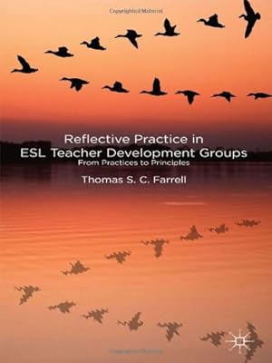 Seller image for Reflective Practice in ESL Teacher Development Groups: From Practices to Principles by Farrell, Thomas S.C. [Hardcover ] for sale by booksXpress