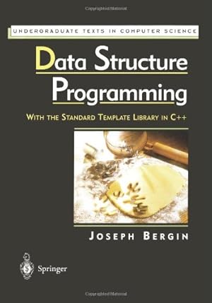 Seller image for Data Structure Programming: With the Standard Template Library in C++ (Undergraduate Texts in Computer Science) by Bergin, Joseph [Paperback ] for sale by booksXpress