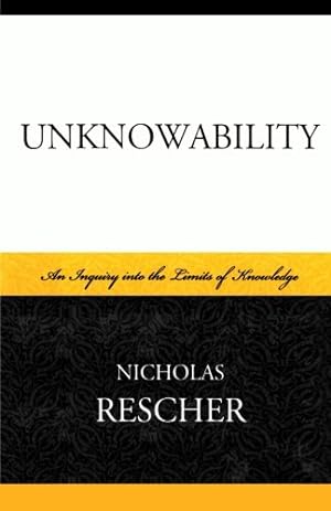 Immagine del venditore per Unknowability: An Inquiry Into the Limits of Knowledge by Rescher, Nicholas [Paperback ] venduto da booksXpress