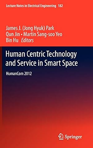 Imagen del vendedor de Human Centric Technology and Service in Smart Space: HumanCom 2012 (Lecture Notes in Electrical Engineering) [Hardcover ] a la venta por booksXpress