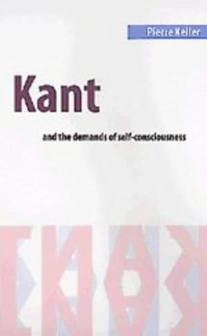 Seller image for Kant and the Demands of Self-Consciousness by Keller, Pierre [Hardcover ] for sale by booksXpress