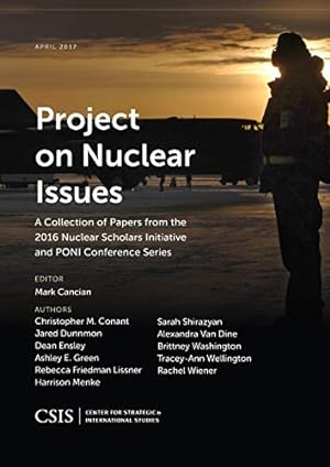 Seller image for Project on Nuclear Issues: A Collection of Papers from the 2016 Nuclear Scholars Initiative and PONI Conference Series (CSIS Reports) [Soft Cover ] for sale by booksXpress