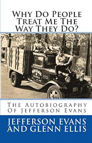 Seller image for Why Do People Treat Me The Way They Do?: The Autobiography Of Jefferson Evans by Evans, Jefferson, Ellis, Glenn [Paperback ] for sale by booksXpress