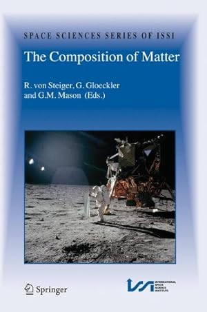 Seller image for The Composition of Matter: Symposium honouring Johannes Geiss on the occasion of his 80th birthday (Space Sciences Series of ISSI) [Paperback ] for sale by booksXpress