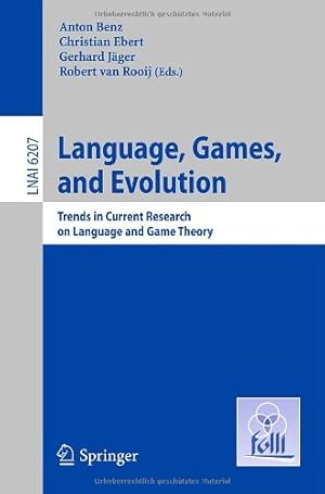 Immagine del venditore per Language, Games, and Evolution: Trends in Current Research on Language and Game Theory (Lecture Notes in Computer Science) [Paperback ] venduto da booksXpress