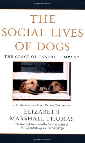 Seller image for The Social Lives of Dogs: The Grace of Canine Company by Thomas, Elizabeth Marshall [Paperback ] for sale by booksXpress