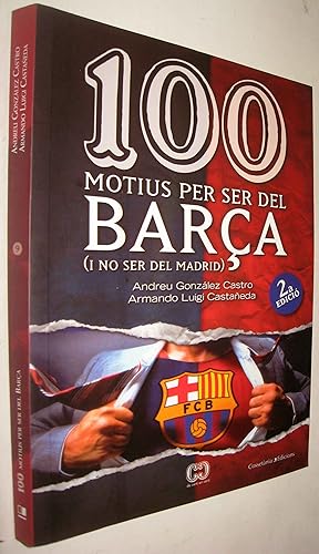 Imagen del vendedor de 100 MOITUS PER SER DEL BARA (I NO SER DEL MADRID) - EN CATALAN a la venta por UNIO11 IMPORT S.L.