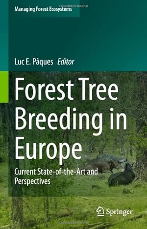 Seller image for Forest Tree Breeding in Europe: Current State-of-the-Art and Perspectives (Managing Forest Ecosystems) [Hardcover ] for sale by booksXpress