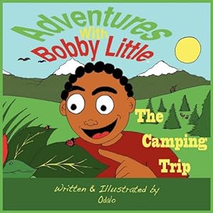 Seller image for Adventures with Bobby Little: The Camping Trip by Wasikhongo, Odalo M [Paperback ] for sale by booksXpress