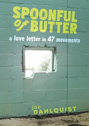 Imagen del vendedor de Spoonful of Butter: A Love Letter in 47 Movements by Dahlquist, Joe [Paperback ] a la venta por booksXpress