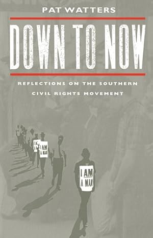 Seller image for Down to Now: Reflections on the Southern Civil Rights Movement (Brown Thrasher Books Ser.) by Watters, Pat [Paperback ] for sale by booksXpress