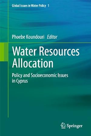 Seller image for Water Resources Allocation: Policy and Socioeconomic Issues in Cyprus (Global Issues in Water Policy) [Hardcover ] for sale by booksXpress