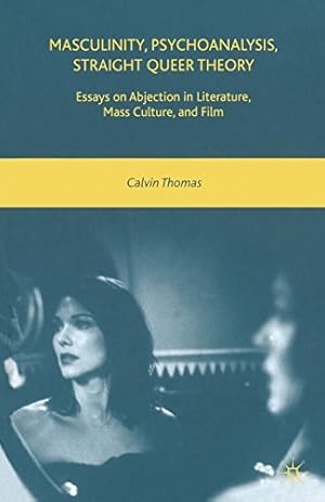 Imagen del vendedor de Masculinity, Psychoanalysis, Straight Queer Theory: Essays on Abjection in Literature, Mass Culture, and Film by Thomas, C. [Paperback ] a la venta por booksXpress