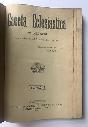 Gaceta Eclesiástica Mexicana. Organo Oficial Del Arzobispado De México. Tomo I. Nos. 1-14. Junio-...